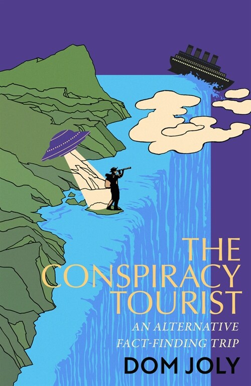 The Conspiracy Tourist : Travels Through a Strange World (Hardcover)