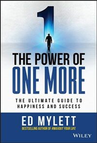 The Power of One More: The Ultimate Guide to Happiness and Success (Hardcover)
