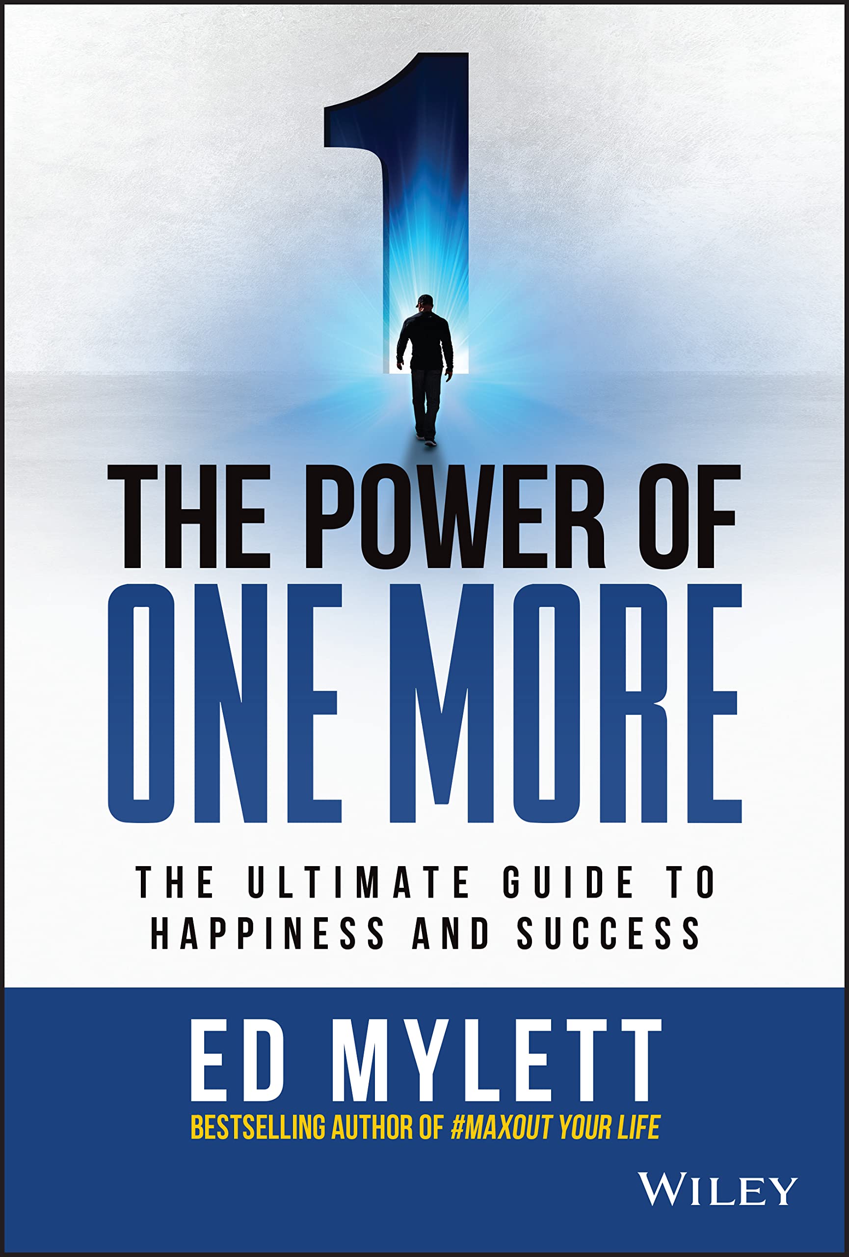 The Power of One More: The Ultimate Guide to Happiness and Success (Hardcover)