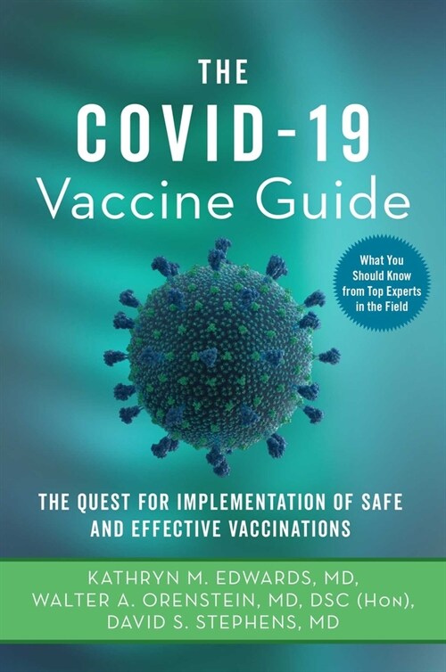 The Covid-19 Vaccine Guide: The Quest for Implementation of Safe and Effective Vaccinations (Paperback)