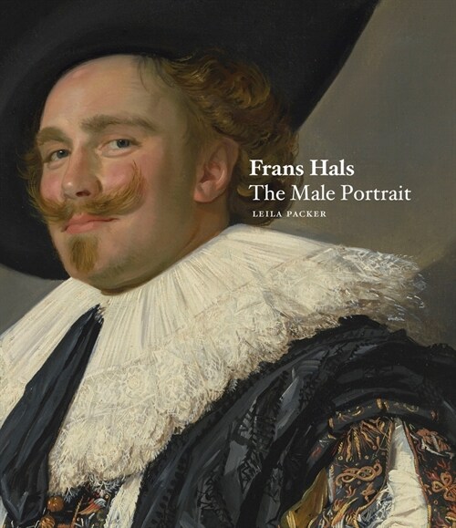 Frans Hals : The Male Portrait (Paperback)