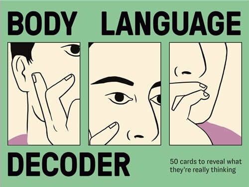 Body Language Decoder : 50 Cards To Reveal What Theyre Really Thinking (Cards)