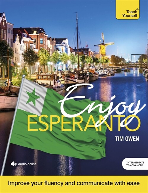 Enjoy Esperanto Intermediate to Upper Intermediate Course : Improve your fluency and communicate with ease (Multiple-component retail product)