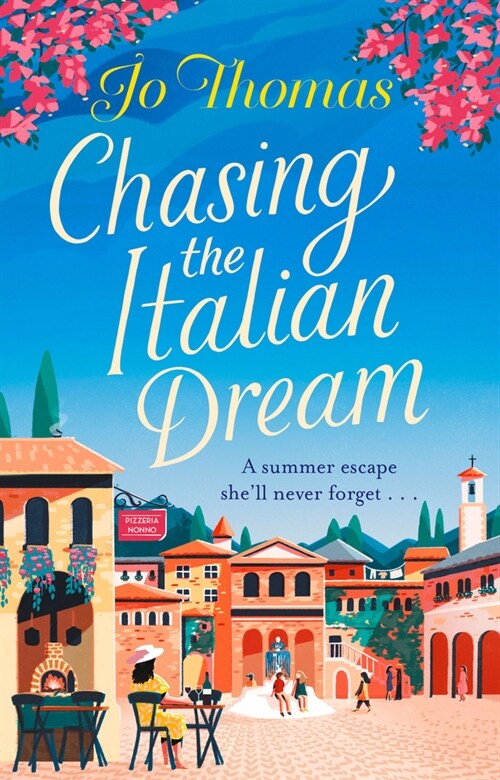 Chasing the Italian Dream : Escape and unwind with bestselling author Jo Thomas (Paperback)