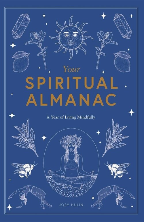 Your Spiritual Almanac : A Year of Living Mindfully (Hardcover)