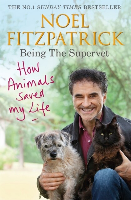 How Animals Saved My Life: Being the Supervet : The perfect gift for animal lovers (Paperback)