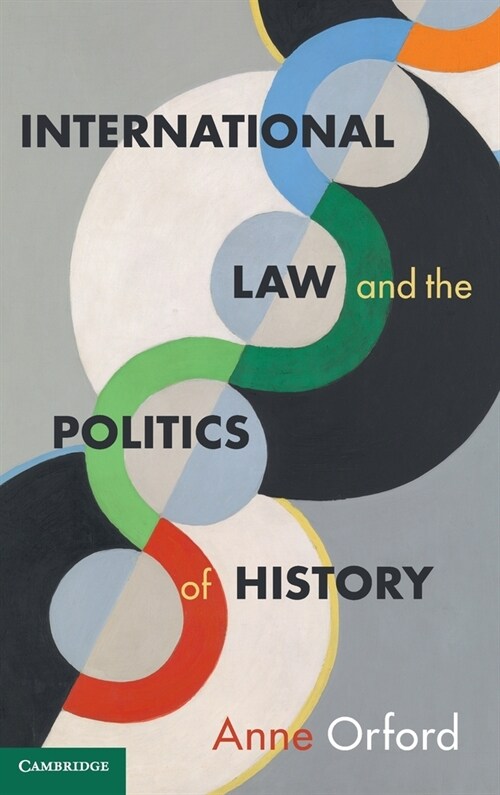 International Law and the Politics of History (Hardcover)