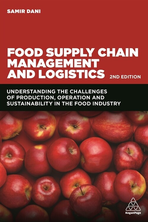 Food Supply Chain Management and Logistics : Understanding the Challenges of Production, Operation and Sustainability in the Food Industry (Paperback, 2 Revised edition)