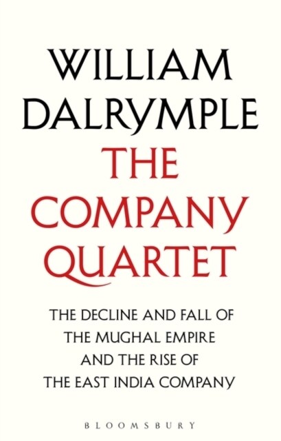 The Company Quartet : The Anarchy, White Mughals, Return of a King and The Last Mughal (Multiple-component retail product)