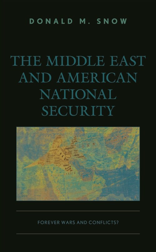 The Middle East and American National Security: Forever Wars and Conflicts? (Paperback)