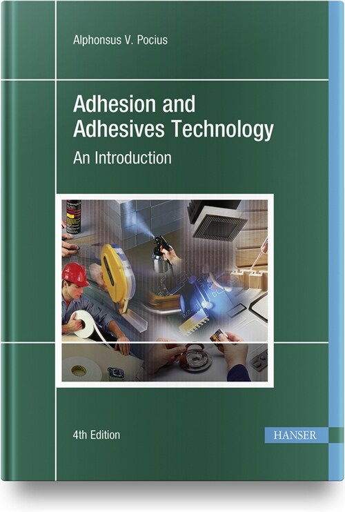 Adhesion and Adhesives Technology 4e: An Introduction (Hardcover)