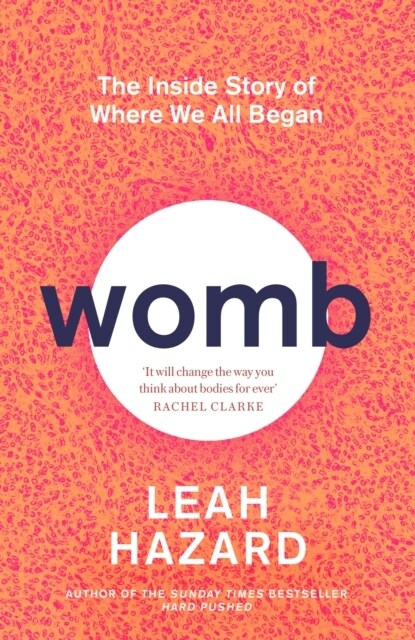Womb : The Inside Story of Where We All Began - Winner of the Scottish Book of the Year Award 2023 (Paperback)