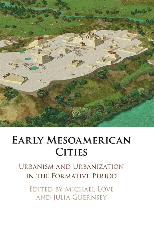 Early Mesoamerican Cities : Urbanism and Urbanization in the Formative Period (Hardcover)