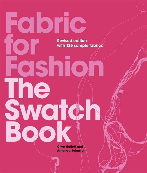 Fabric for Fashion : The Swatch Book Revised Second Edition (Spiral Bound, 2 Revised edition)