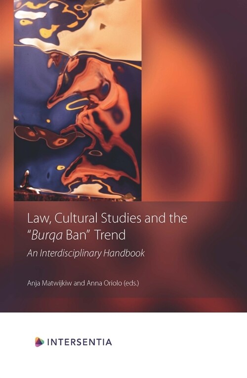 Law, Cultural Studies and the Burqa Ban Trend : An Interdisciplinary Handbook (Paperback)