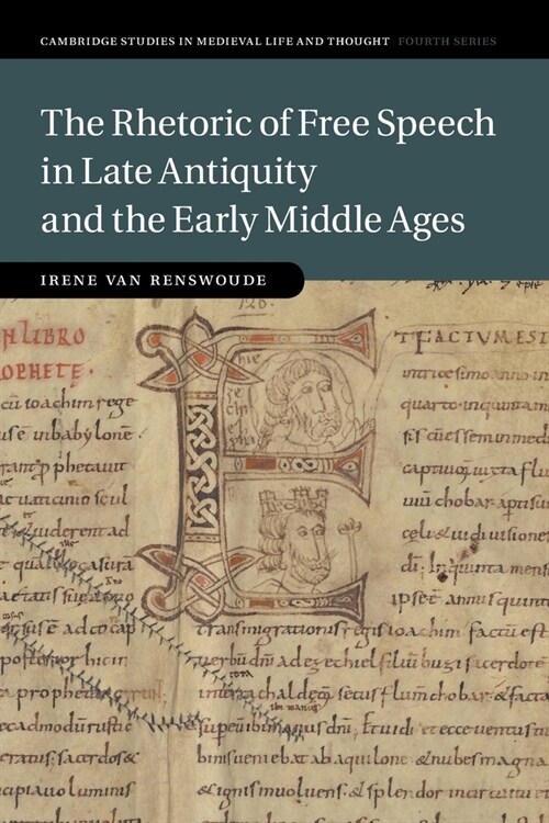 The Rhetoric of Free Speech in Late Antiquity and the Early Middle Ages (Paperback)