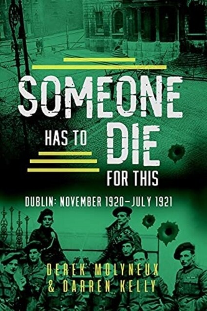 Someone Has to Die for This : Dublin: November 1920 -July 1921 (Paperback)