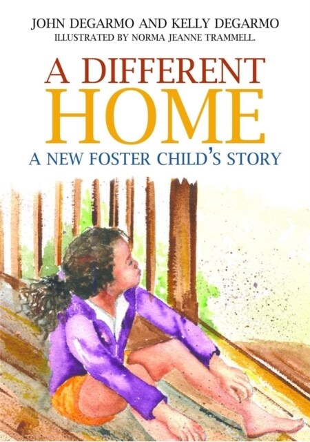 A Different Home : A New Foster Childs Story (Paperback, Illustrated ed)