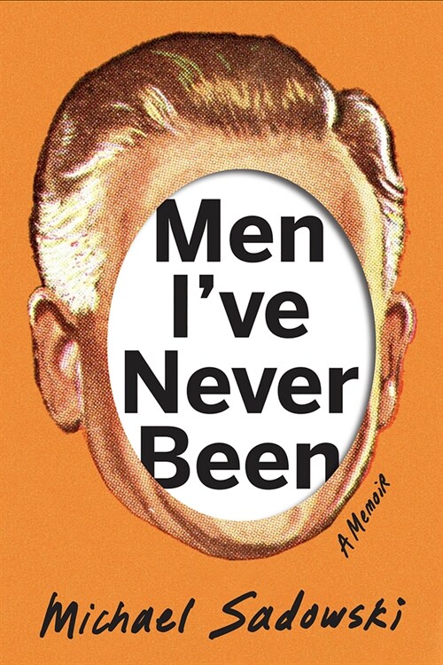 Men Ive Never Been (Hardcover)
