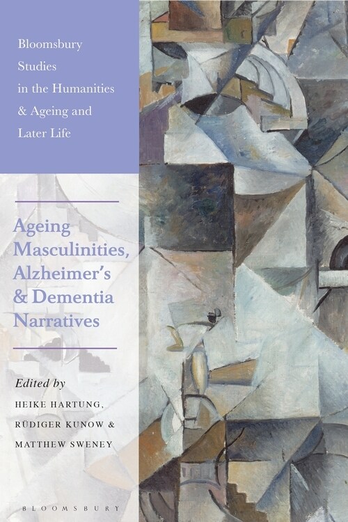 Ageing Masculinities, Alzheimers and Dementia Narratives (Hardcover)