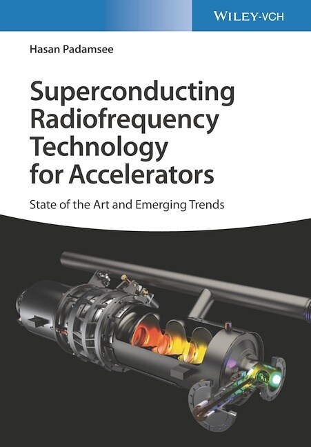 Superconducting Radiofrequency Technology for Accelerators: State of the Art and Emerging Trends (Hardcover)