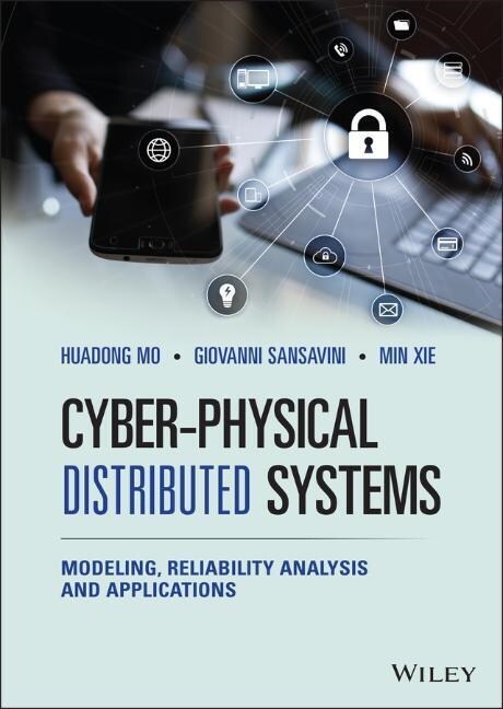 Cyber-Physical Distributed Systems: Modeling, Reliability Analysis and Applications (Hardcover)