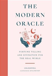 The Modern Oracle : Fortune Telling and Divination for the Real World (Hardcover)