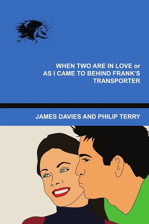 When Two Are In Love or As I Came To Behind Franks Transporter (Paperback)