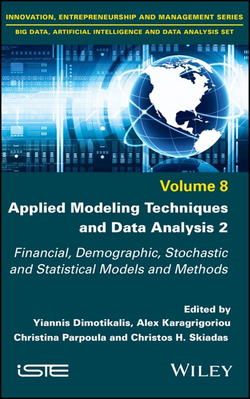 Applied Modeling Techniques and Data Analysis 2 : Financial, Demographic, Stochastic and Statistical Models and Methods (Hardcover)