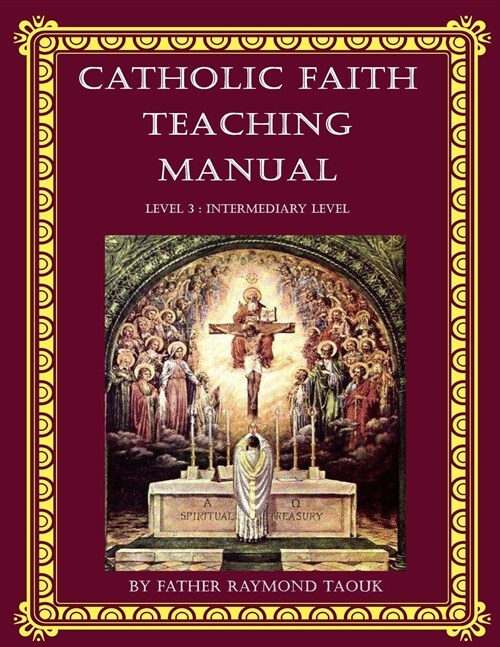 Catholic Faith Teaching Manual - Level 3: Intermediary Level (Paperback)