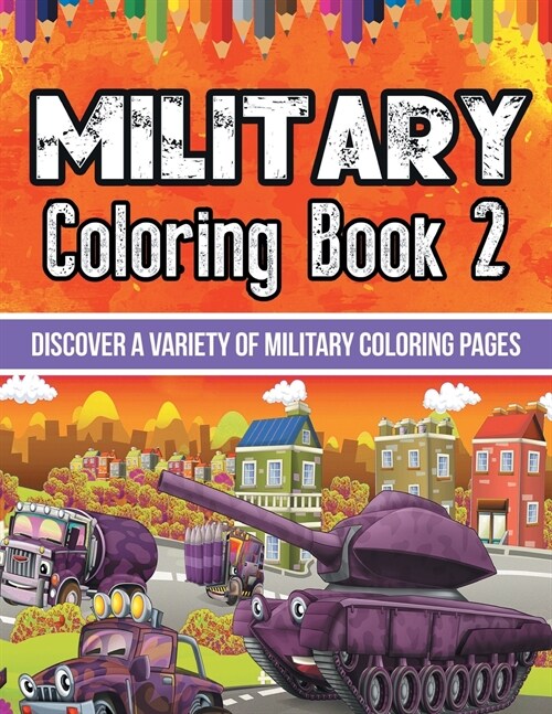 Military Coloring Book 2: Discover A Variety Of Military Coloring Pages (Paperback)