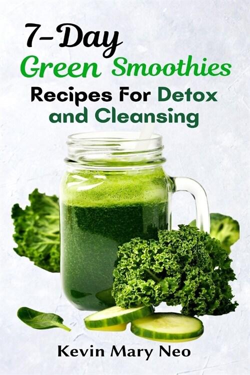 7-Day Green Smoothie Recipes for Detox and Cleansing (Paperback)