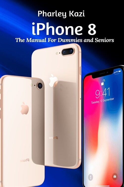 iPhone 8: The Manual For Dummies and Seniors (Paperback)