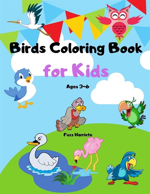 Birds Coloring Book for Kids Ages 3-6: Cute Birds Coloring Book for Teens and Kids Beautiful Birds like Owl, Toucan, Eagle and More (Paperback)