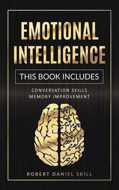 Emotional Intelligence: This Book Includes: Conversation Skills - Memory Improvement (Hardcover)