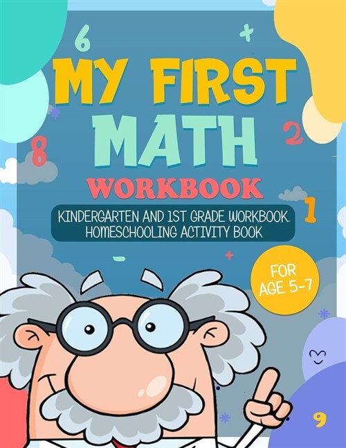 My First Math Workbook: Kindergarten and 1st Grade Workbook Homeschooling Activity Book (Paperback)