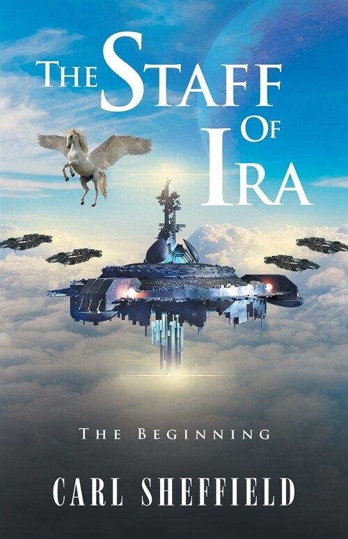 The Staff of Ira: The Beginning (Paperback)