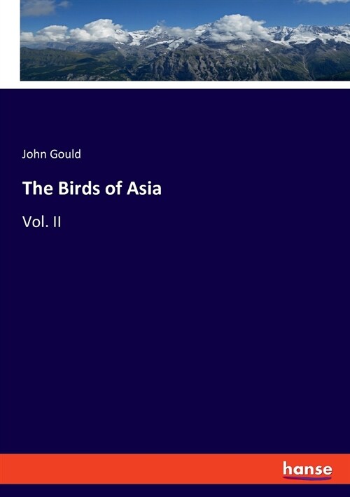 The Birds of Asia: Vol. II (Paperback)