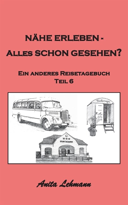 N?e erleben - Alles schon gesehen?: Ein anderes Reisetagebuch Teil 6 (Paperback)