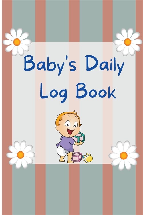 Babys Daily Log Book (Paperback)