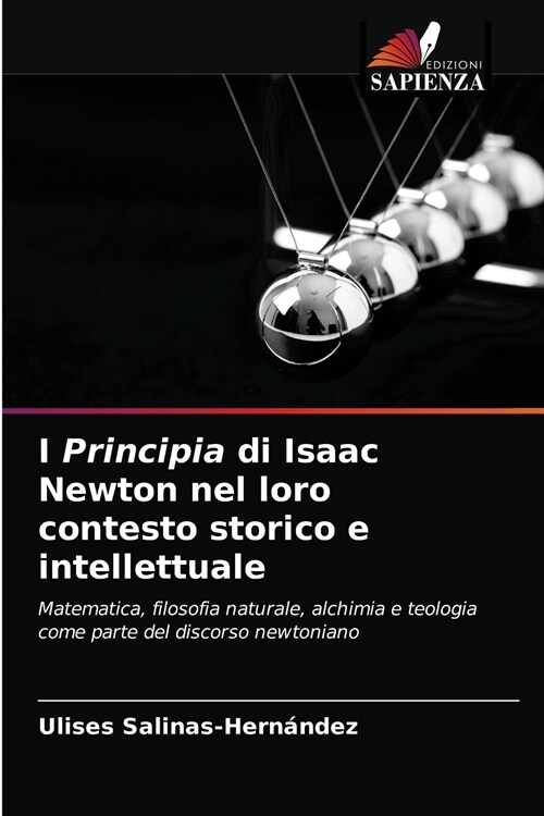 I Principia di Isaac Newton nel loro contesto storico e intellettuale (Paperback)
