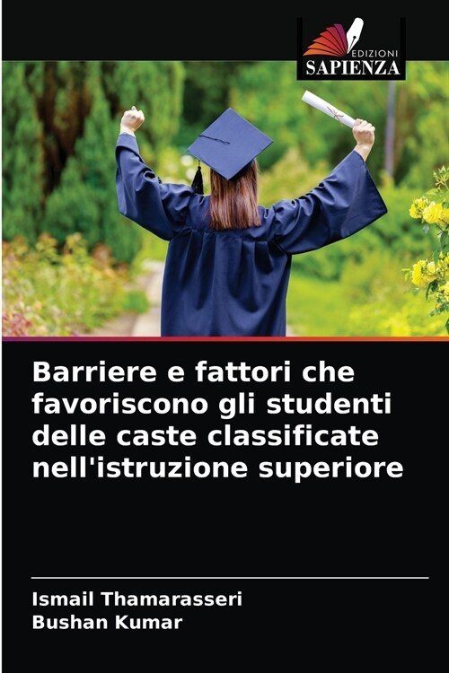 Barriere e fattori che favoriscono gli studenti delle caste classificate nellistruzione superiore (Paperback)