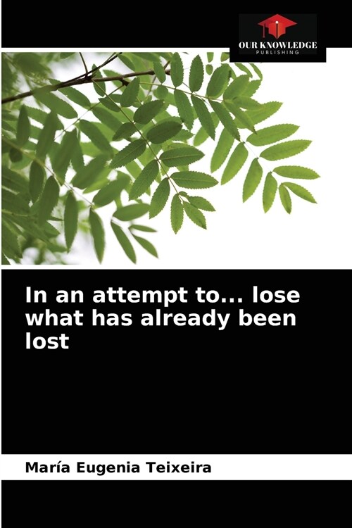 In an attempt to... lose what has already been lost (Paperback)