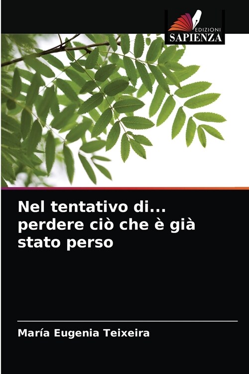 Nel tentativo di... perdere ci?che ?gi?stato perso (Paperback)