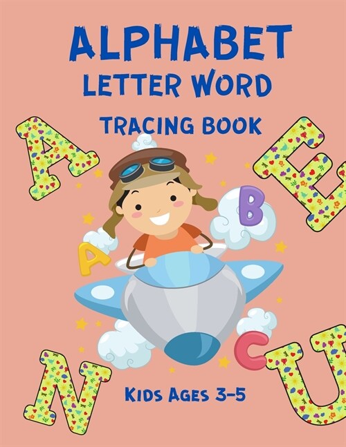 Alphabet Letter Word Tracing Book Kids Ages 3-5: Handwriting Practice for Children - Alphabet & Words Tracing Book - Sight Words and Letter Practice W (Paperback)