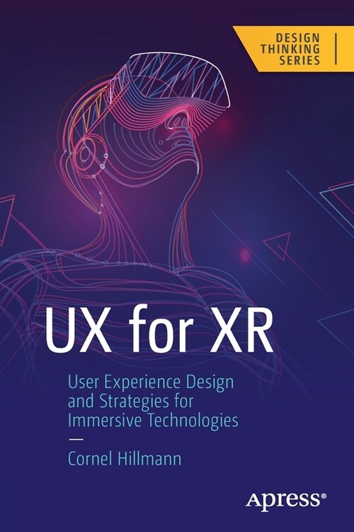 UX for Xr: User Experience Design and Strategies for Immersive Technologies (Paperback)