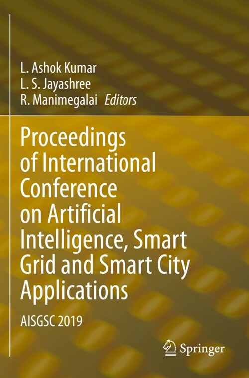 Proceedings of International Conference on Artificial Intelligence, Smart Grid and Smart City Applications: Aisgsc 2019 (Paperback, 2020)