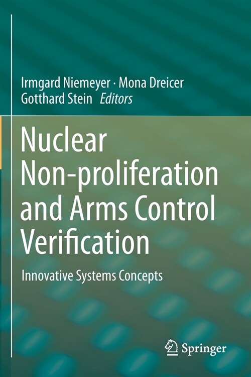 Nuclear Non-Proliferation and Arms Control Verification: Innovative Systems Concepts (Paperback, 2020)