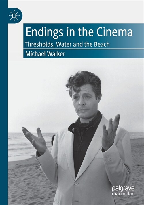 Endings in the Cinema: Thresholds, Water and the Beach (Paperback, 2020)