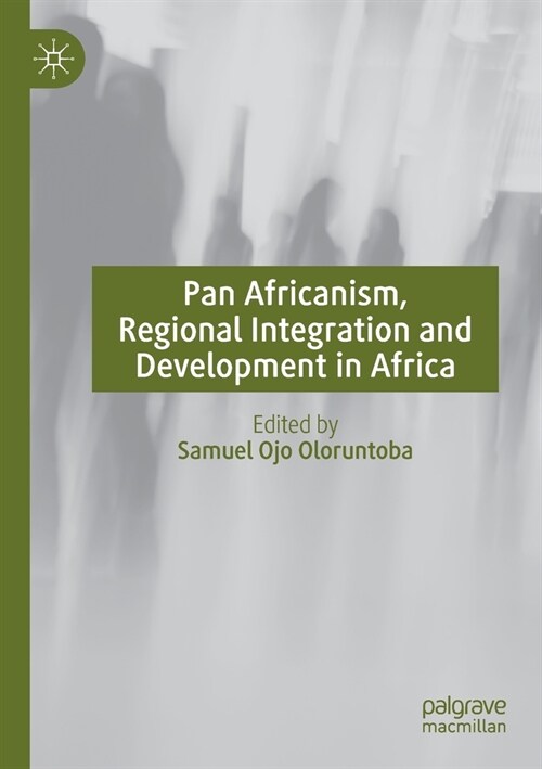 Pan Africanism, Regional Integration and Development in Africa (Paperback)